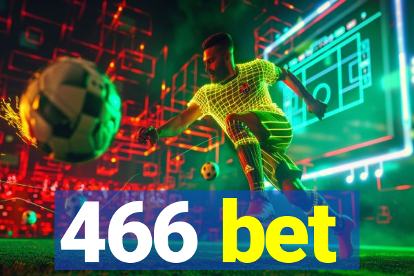 466 bet